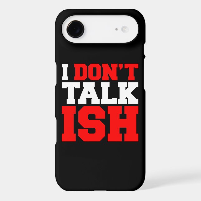 I Don't Talk ISH (Back)