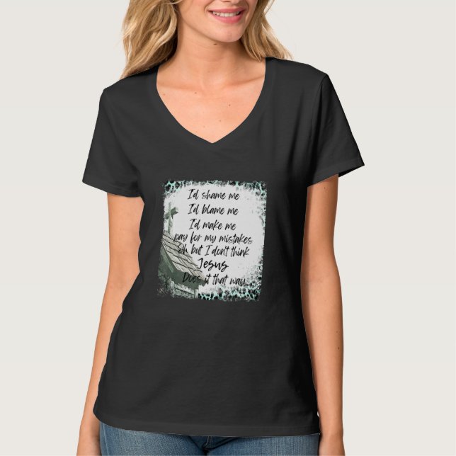 I Don't Think Jesus Does It That Way Country Music T-Shirt (Front)