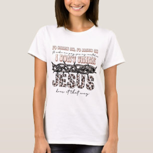 I Don't Think Jesus Done It That Way T-Shirt