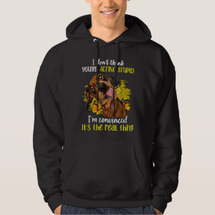 I Dont Think Youre Acting Stupid Funny Dachshund C Hoodie