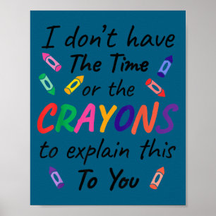 I don't time crayons explain this you Illustration Poster