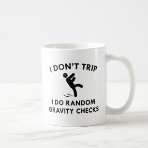 I Don't Trip Coffee Mug