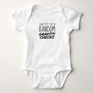 I Don't Trip Just Do Random Gravity Checks Clumsy Baby Bodysuit