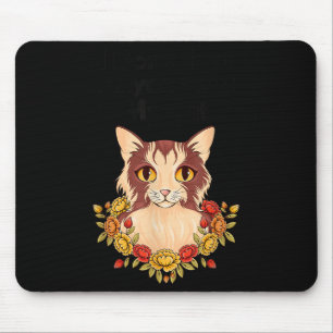 I don't trust anyone but my cat funny Artwork Mouse Pad