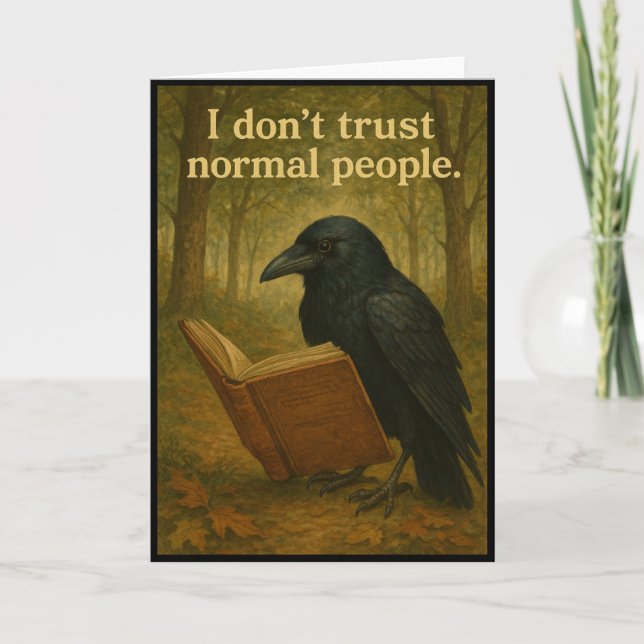 I don't trust normal people Raven Greetings Card (Front)