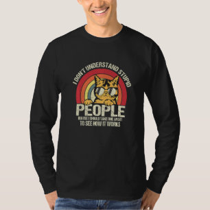 I Don't Understand Stupid People Funny Cats Lover  T-Shirt