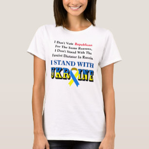 I Don't Vote Republican, I STAND WITH UKRAINE T-Sh T-Shirt