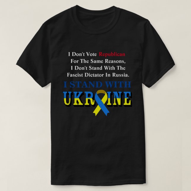 I Don't Vote Republican, I STAND WITH UKRAINE T-Sh T-Shirt (Design Front)