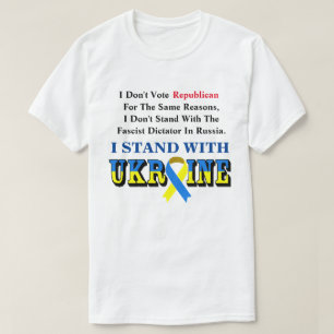 I Don't Vote Republican, I STAND WITH UKRAINE T-Shirt