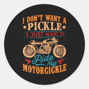 I Dont Want A Ckle I Just Want To Ride My Motor Classic Round Sticker