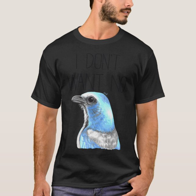 I Don'T Want No Scrubs (Florida Scrub Jay) T-Shirt (Front)