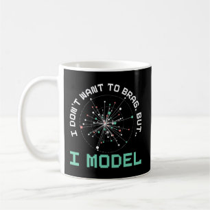 I Don'T Want To Brag But I Model Artificial Intell Coffee Mug
