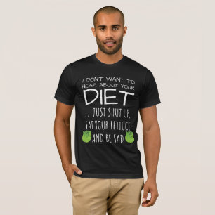 I Don't Want To Hear About Your Diet Millennial T-Shirt