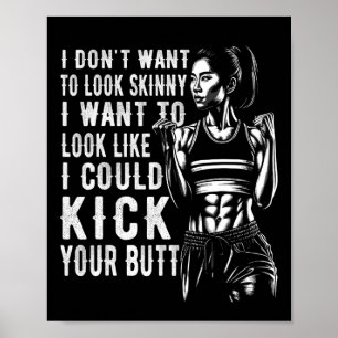 I Don't Want To Look Skinny I Want To Look Like I Poster