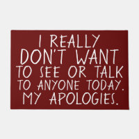 I DON'T WANT TO SEE ANYONE TODAY Apologetic