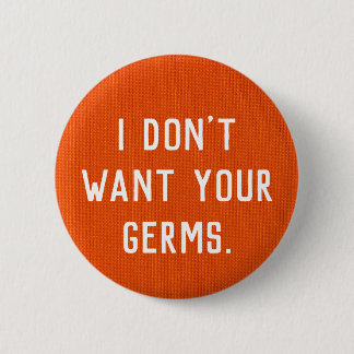 I don't want your germs button