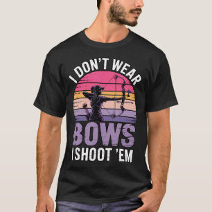 I Don't Wear Bows Compound Bowhunter Bow Hunting T-Shirt