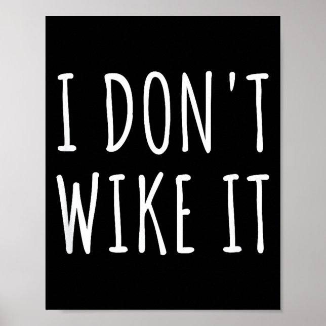 I Don't Wike It  Poster (Front)