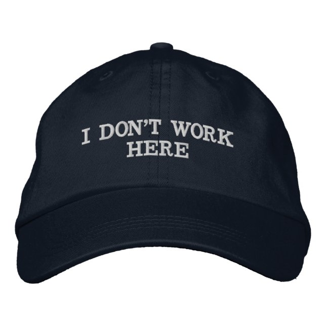 I Don't Work Here | Funny Retail Humour Hat (Front)