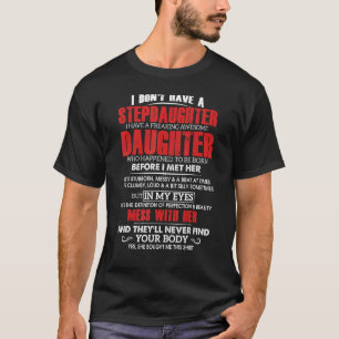 I Donu2019t Have A Stepdaughter T-Shirt