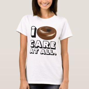 I DONUT CARE AT ALL Funny T-shirts
