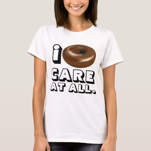 I DONUT CARE AT ALL Funny T-shirts (Front)