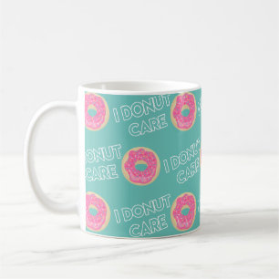 I Donut Care - Slogan Mug