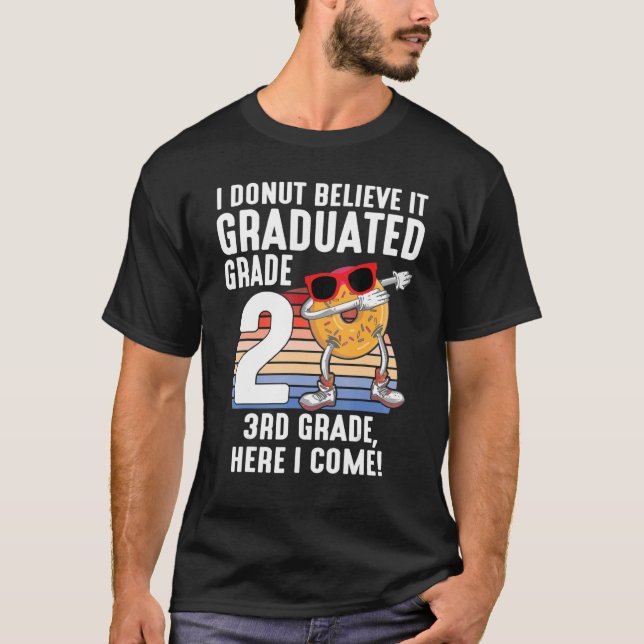 I Doughnut Believe It Graduated 2nd Grade 3rd Grad T-Shirt (Front)