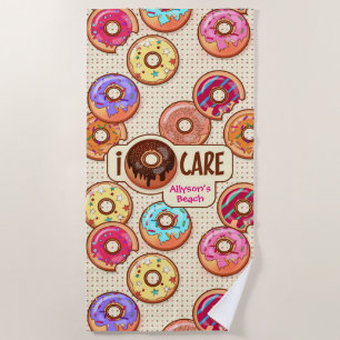 I Doughnut Care Cute Funny Doughnut Sweet Treats Beach Towel