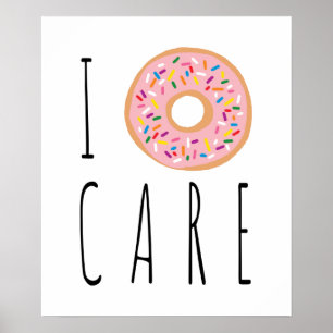 I Doughnut Care Funny Donut Poster