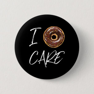 I Doughnut Care Funny Doughnut Joke 6 Cm Round Badge