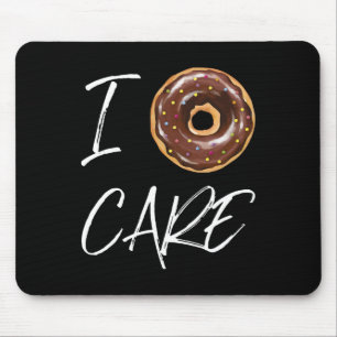 I Doughnut Care Funny Doughnut Joke  Mouse Pad