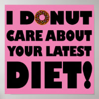 I Doughnut Care Funny Poster Sign
