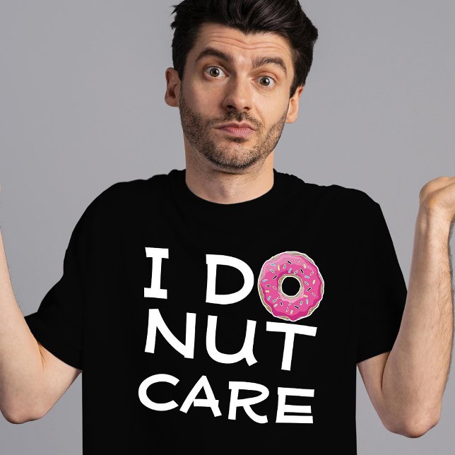 I doughnut care Funny T-Shirt (Creator Uploaded)