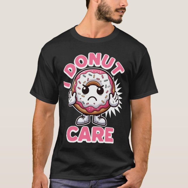 I Doughnut Care T-Shirt (Front)