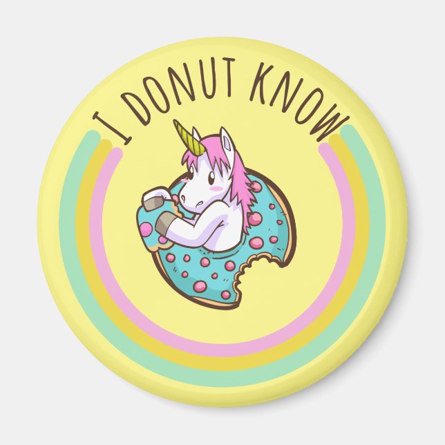 I Doughnut Know | Unicorn Magnet (Front)