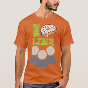 I Doughnut Like People Funny Food Pun  T-Shirt