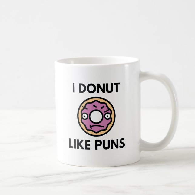 I Doughnut Like Puns Coffee Mug (Right)