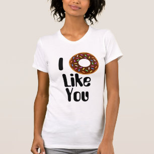 I Doughnut Like You Funny Tee