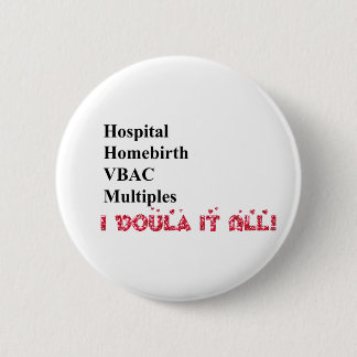 I Doula It! 6 Cm Round Badge