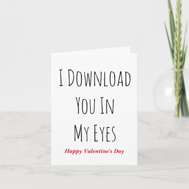 I Download you in my Eyes, Love quote Holiday Card (Front)
