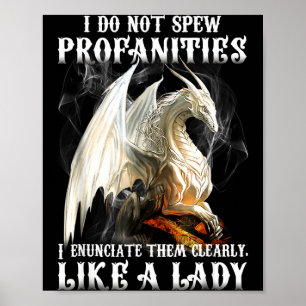 I Dragon Not Spew Profanities Enunciate Poster