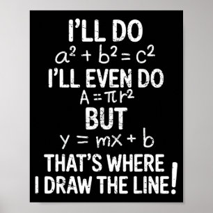 I Draw The Line Funny Back To School Math Teacher  Poster