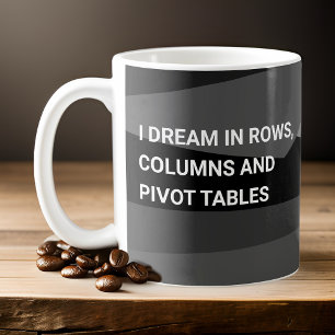 I Dream In Pivot Tables Spreadsheet Coffee Mug