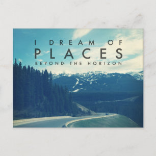 I Dream Of Places Beyond The Horizon Postcard