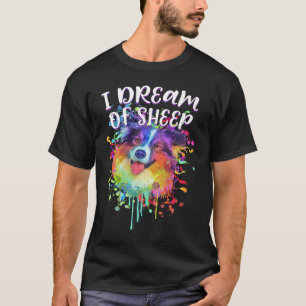 I Dream of Sheep  Australian Shepherd Humor Aussie T-Shirt