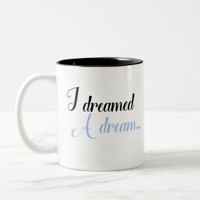 I Dreamed a Dream... Two-Tone Coffee Mug (Left)