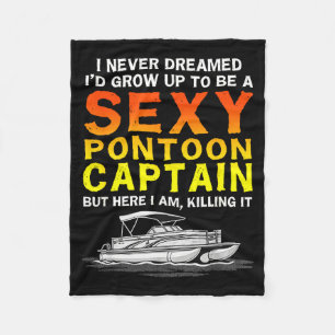 I dreamed grow up to be a pontoon captain boat  fleece blanket