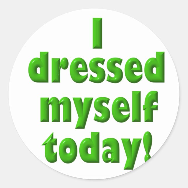 I dressed myself today sticker (Front)