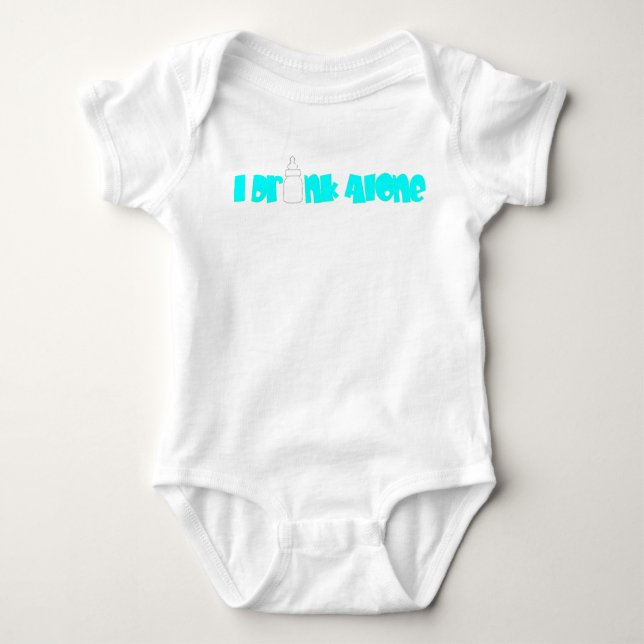 I Drink Alone Baby Bodysuit (Front)